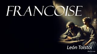 Francoise — León Tolstói [upl. by Bello]