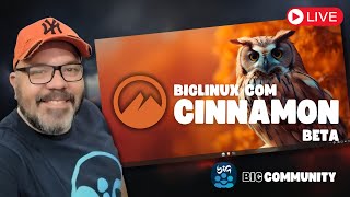 🔴 Live BIGLINUX COM CINNAMON Big Community 🖥️🐧 [upl. by Anedal945]