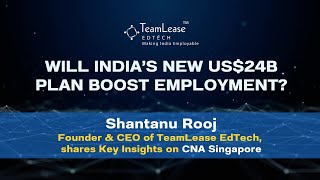 CNA Singapore Shantanu Rooj on Indias US24B Employment Boost Plan [upl. by Immanuel]