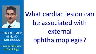 What cardiac lesion can be associated with external ophthalmoplegia [upl. by Inohs]