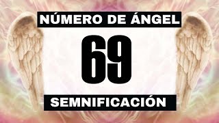 Por qué sigues viendo el número de ángel 69 🌌 El significado más profundo detrás de ver el 69 😬 [upl. by Laufer]