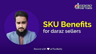 What is Seller SKU in Daraz and Its Benefits for Seller [upl. by Vanhook]