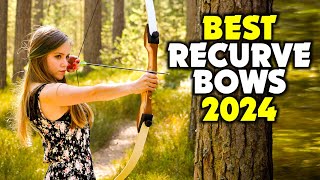 Best Recurve Bows 2024 [upl. by Elehcir184]