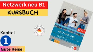 Netzwerk neu Kursbuch  B1 Audio  KAPITEL – 1  Gute Reise [upl. by Artaed95]