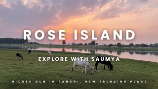 Rose island 🌳 Hidden gem in Ranchi 🥹😍 Trending place  New place in ranchi🌅 [upl. by Yevad]