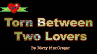 Torn Between Two Lovers  By Mary MacGregor VideoLyrics [upl. by Aillij]