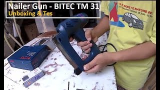 Nailer Gun Bitec TM 31  Paku Tembak Elektrik Unboxing amp Test [upl. by Godliman]