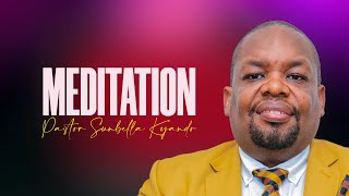 MEDITATION  PASTOR SUNBELLA KYANDO [upl. by Imoin]