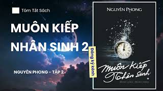 MUÔN KIẾP NHÂN SINH  TẬP 2  TÓM TẮT SÁCH [upl. by Ettevol]