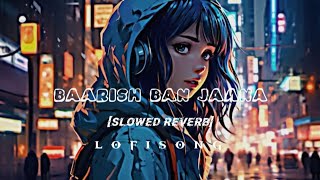 baarish ban jaana slowed reverb lll💗💗 lofi songlofiking10M trending viral video [upl. by Brower]