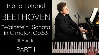 3rd Mvt Rondo  Beethoven “Waldstein” Sonata in C major Op53 PART 1 Tutorial [upl. by Emalia]