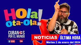 Alex Otaola en vivo últimas noticias de Cuba  Hola OtaOla martes 2 de enero del 2024 [upl. by Oiligriv]