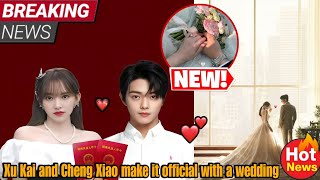 Xu Kai and Cheng Xiao tie the knot after a 2year romance sending fans into a frenzy of joy [upl. by Aihsenod]