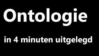 Ontologie uitgelegd in 4 minuten [upl. by Kartis39]