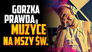 Gorzka prawda o muzyce w kościele [upl. by Marleen]