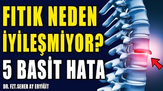 FITIK NEDEN İYİLEŞMİYOR 5 HATA aktifizyo fıtık fıtıktedavisi [upl. by Anirehtac418]