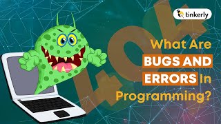 What Are Errors amp Bugs In Programming  Coding For Kids  Tinkerly [upl. by Neelav252]