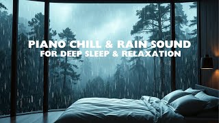 Gentle Rain and Soothing Chill Piano Melodies with a Tranquil Forest for Deep Sleep [upl. by Arima]