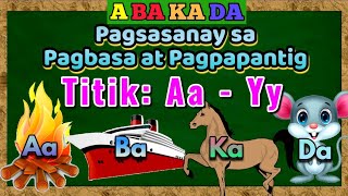 ABAKADA Unang Hakbang sa Pagbasa Kindergarten  Magsanay Bumasa at MagpantigTitik A  Y 2022 [upl. by Ailem]