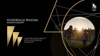 46FPFF Wszystkie nasze strachy  konferencja prasowa [upl. by Rosmarin]