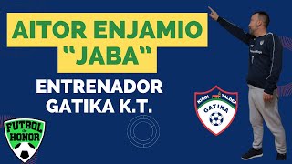 Entrevista Nº 234 AITOR ENJAMIO quotJABAquot Entrenador del GATIKA KT [upl. by Caves]