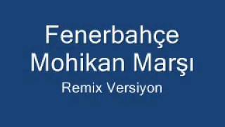 Fenerbahçe Mohikan Marşı Remix Versiyon [upl. by Ebaj727]