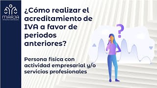 Acreditamiento de IVA a favor Persona física con actividad empresarial yo servicios profesionales [upl. by Iraj543]