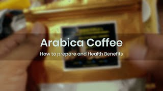 Arabica Coffee  How To Prepare Arabica Coffee amp Health and Benefits [upl. by Ninnette]