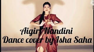 AIGIRI NANDINI  Mahishasur Mardini Stotram on Sri Durga Devi  Classical Dance by Isha Saha [upl. by Cirri]