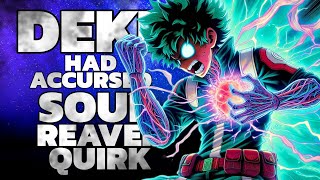 What If DEKU Was Accursed with the Soul Reaver Quirk [upl. by Tenay320]