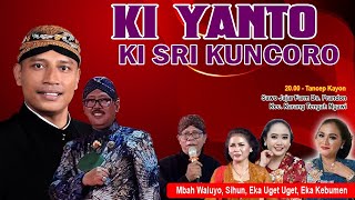 🔴LIVE KI YANTO amp KI SRI KUNCORO BRIMOB BT MBAH WALUYO SUHIN  EKA UGET UGET  EKA KEBUMEN [upl. by Eartnoed]