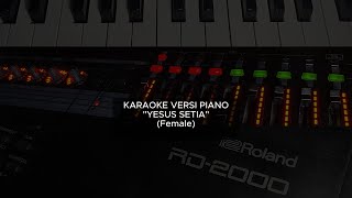 KARAOKE PIANO VERSION  YESUS SETIA FEMALE [upl. by Attenreb870]