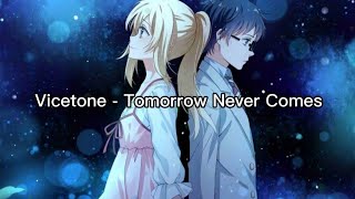 Nightcore  Tomorrow Never Comes Vicetone lyrics [upl. by Snilloc]