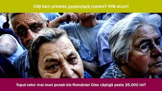 Topul celor mai mari pensii din România Cine câștigă peste 25000 lei Pensii2024 România [upl. by Pironi837]