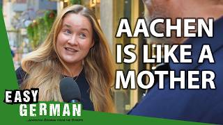 What Locals Think About Aachen  Easy German 573 [upl. by Vasilis]