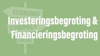 Investeringsbegroting amp Financieringsbegroting Economie Compact Online [upl. by Narra44]