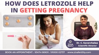 Getting Pregnant With Letrozole  Get Pregnant Fast  Dr C Suvarchalaa  ZIVA Fertilityy [upl. by Temirf]