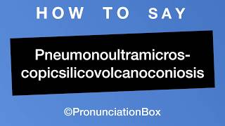 How To Pronounce Pneumonoultramicroscopicsilicovolcanoconiosis Correctly [upl. by Akcire]