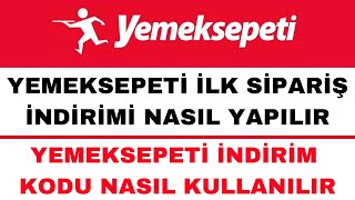 Yemek Sepeti İlk Sipariş İndirimi Nasıl Yapılır  Yemek Sepeti İndirim Kodu [upl. by Stokes272]