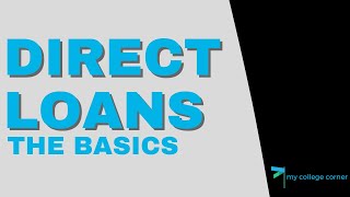 Direct Loans What you need to know [upl. by Shien]