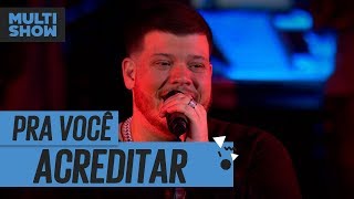 Pra Você Acreditar  Ferrugem  Música Boa Ao Vivo  Música Multishow [upl. by Kcirdle]