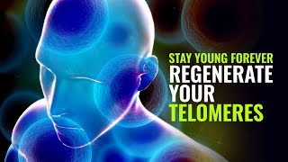 Regenerate your Telomeres Stem Cell Production AntiAging Binaural Beats  Stay Young Forever [upl. by Mart]