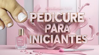 Pedicure para Iniciantes [upl. by O'Donovan978]