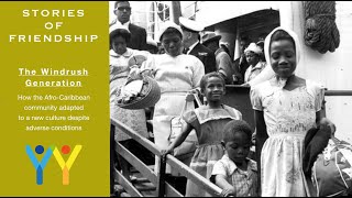 The Windrush Generation  Stories of Friendship  Youmanity [upl. by Alfonse]