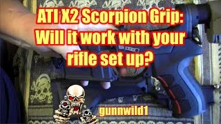 ATI X2 Scorpion Grip Will it work with your rifle set up [upl. by Nimzaj]