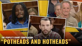 Potheads and Hotheads Compilation  The Peoples Court [upl. by Filberte393]