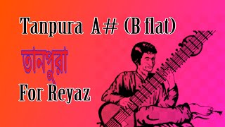 Tanpura A  Tanpura B flat  Tanpura for Reyaz A Sharp Bb  Copyright free Tanpura  Perfect Pitch [upl. by Hcelemile]