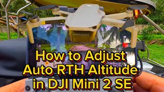 How to Adjust Auto RTH Altitude in DJI Mini 2 SE  Return to Home [upl. by Aiblis]