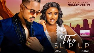 THE SLIP UP  CHINONSO ARUBAYI BEN TOUITOU  2024 LATEST NIGERIAN NOLLYWOOD MOVIES [upl. by Schaab]