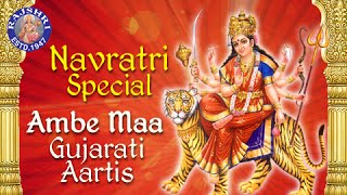 Ambe Maa Gujarati Aarti Sangraha  Navratri Full Audio Songs Jukebox  Navratri 2020  Garba Songs [upl. by Lemrac]